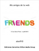 alex910 - Mis amigos de la web