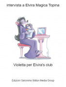 Violetta per Elvira's club - intervista a Elvira Magica Topina