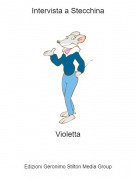 Violetta - Intervista a Stecchina