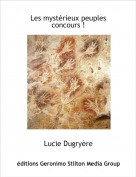 Lucie Dugryère - Les mystérieux peuples
concours !