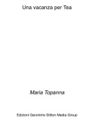 Maria Topanna - Una vacanza per Tea
