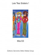 Mia 63 - Les Tea Sisters !
