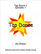 Aly Stilton - Top Dance J 
Episodio 1