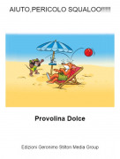 Provolina Dolce - AIUTO,PERICOLO SQUALOO!!!!!
