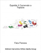 Fata Fiorana - Espolde il Carnevale a Topazia