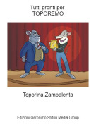 Toporina Zampalenta - Tutti pronti per TOPOREMO