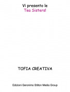 TOFIA CREATIVA - Vi presento leTea Sisters!
