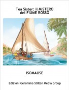 ISOMAUSE - Tea Sister: il MISTERO
del FIUME ROSSO