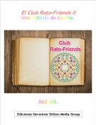 Android. - El Club Rato-Friends II
Una historia de cuento.