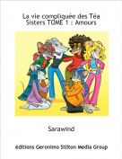 Sarawind - La vie compliquée des Téa Sisters TOME 1 : Amours