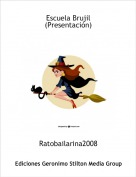 Ratobailarina2008 - Escuela Brujil
(Presentación)