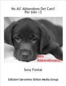 Sony Fontal - No All' Abbandono Dei Cani!
Per bibi <3