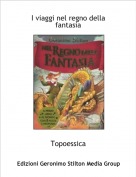 Topoessica - I viaggi nel regno della fantasia