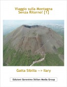 Gatta Sibilla --> Ilary - Viaggio sulla Montagna Senza Ritorno! [1]