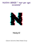 Nicky12 - NUOVA SERIE! " test per ogni occasione"