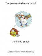 Geronimo Stilton - Trappola vuole diventare chef