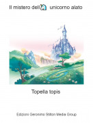 Topella topis - Il mistero dell🦄 unicorno alato