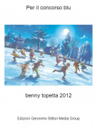 benny topetta 2012 - Per il concorso blu