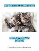 benny topetta 2012@ticatica - I gatti: i miei animali preferiti