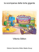 Vittoria Stilton - la scomparsa della torta gigante
