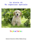 Topina Fatina - La storia diUn cagnolino speciale