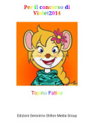 Topina Fatina - Per il concorso diViolet2014