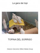 TOPINA DEL SORRISO - La gara dei topi