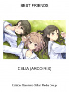 CELIA (ARCOIRIS) - BEST FRIENDS