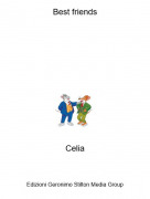 Celia - Best friends