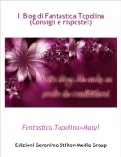 Fantastica Topolina=Maty! - Il Blog di Fantastica Topolina (Consigli e risposte!)