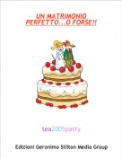tea2005patty - UN MATRIMONIO PERFETTO...O FORSE!!