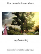 LucySwimming - Una casa dentro un albero