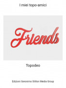 Topodeo - I miei topo-amici