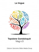 Topolene Gondolsquit Vlog n.5 - Le lingue