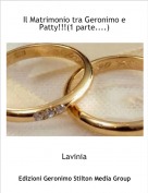 Lavinia - Il Matrimonio tra Geronimo e Patty!!!(1 parte....)