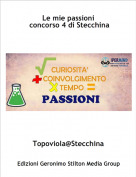 Topoviola@Stecchina - Le mie passioni
 concorso 4 di Stecchina