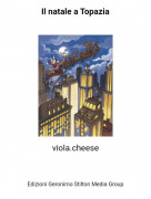 viola.cheese - Il natale a Topazia