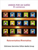 Ratoventafosc/Rventafosc - UNIDOS POR UN SUEÑO
El comienzo