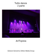 AriTopisia - Tutto danza 2 parte