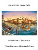 By Simonetta Belsorriso - Una vacanza inaspettata