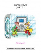 Rata.Luci - ENCERRADOS(PARTE 1)