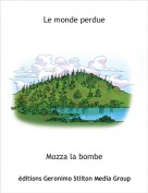 Mozza la bombe - Le monde perdue