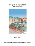 Martifatt - Un giro a Topazia in bicicletta!