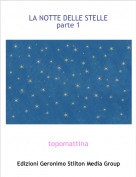 topomattina - LA NOTTE DELLE STELLE 
parte 1
