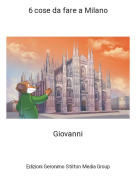 Giovanni - 6 cose da fare a Milano
