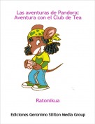 Ratonikua - Las aventuras de Pandora:Aventura con el Club de Tea