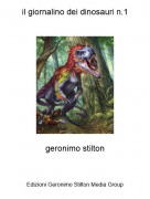 geronimo stilton - il giornalino dei dinosauri n.1