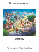 Serena12 - Un nuovo regno ep.1