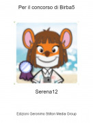 Serena12 - Per il concorso di Birba5