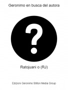 Ratojuani o (RJ) - Geronimo en busca del autora